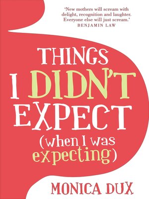 cover image of Things I Didn't Expect (when I was expecting)
